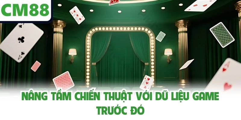 Nâng tầm chiến thuật với dữ liệu game trước đó