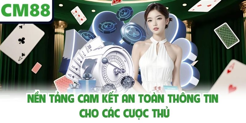 Nền tảng cam kết an toàn thông tin cho các cược thủ