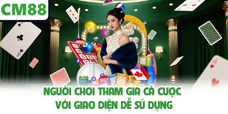 Người chơi tham gia cá cược với giao diện dễ sử dụng