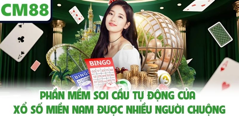 Phần mềm soi cầu tự động của xổ số miền Nam được nhiều người chuộng